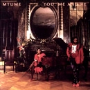 MTUME / エムトゥーメ / YOU,ME AND HE