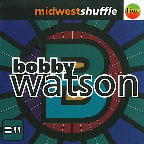 BOBBY WATSON / ボビー・ワトソン / MIDWEST SHUFFLE
