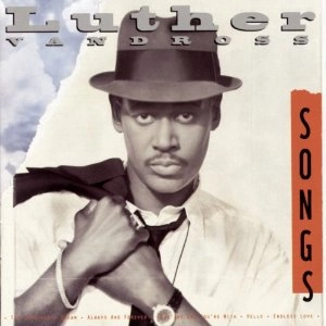 LUTHER VANDROSS / ルーサー (ルーサー・ヴァンドロス) / SONGS