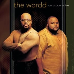 WORDD / HOW U GONNA LIVE