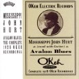 MISSISSIPPI JOHN HURT / ミシシッピ・ジョン・ハート / AVALON BLUES: THE COMPLETE 1928 OKEH RECORDINGS
