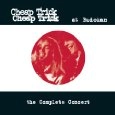 CHEAP TRICK / チープ・トリック / AT BUDOKAN-COMPLETE CONCERT