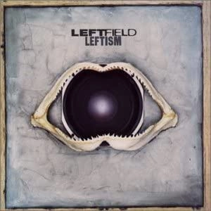 LEFTFIELD / レフトフィールド / LEFTISM