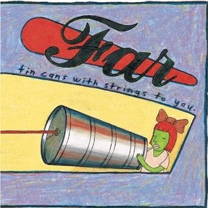 FAR / ファー / TIN CANS WITH STRINGS TO YOU