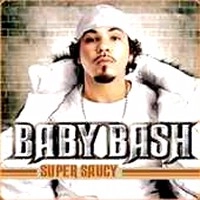 BABY BASH / ベイビー・バッシュ / SUPER SAUCY