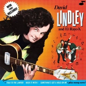 DAVID LINDLEY & EL RAYO-X / デヴィッド・リンドレー&エル・ラーヨ・エキス / WIN THIS RECORD!