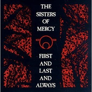 SISTERS OF MERCY / シスターズ・オブ・マーシー / FIRST & LAST & ALWAYS