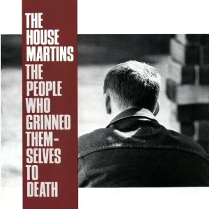 HOUSEMARTINS / ハウスマーティンズ / PEOPLE WHO GRINNED THEMSELVES