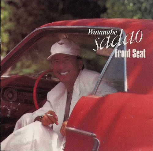 SADAO WATANABE / FRONT SEAT
