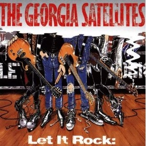 GEORGIA SATELLITES / ジョージア・サテライツ / LET IT ROCK