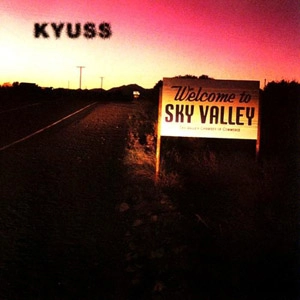 KYUSS / SKY VALLEY
