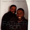 GERALD LEVERT & EDDIE / FATHER & SON