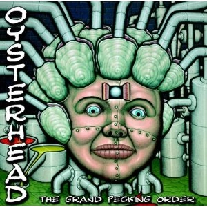 OYSTERHEAD / オイスターヘッド / GRAND PECKING ORDER
