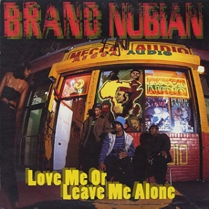 BRAND NUBIAN / LOVE ME OR LEAVE ME ALONE