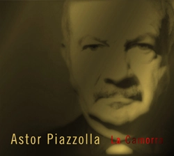 ASTOR PIAZZOLLA / アストル・ピアソラ / LA CAMORRA - SOLITUDE OF PASSIONATE PROVOCATION
