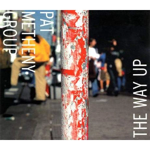 PAT METHENY GROUP / パット・メセニー・グループ / THE WAY UP