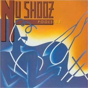 NU SHOOZ / ニュー・シューズ / POOLSIDE