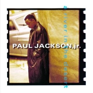 PAUL JACKSON JR. / ポール・ジャクソンJr. / RIVER IN THE DESERT
