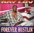 RAY LUV / FOREVER HUSTLIN'