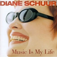 DIANE SCHUUR / ダイアン・シューア / MUSIC IS MY LIFE