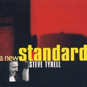 STEVE TYRELL / スティーヴ・タイレル / NEW STANDARD