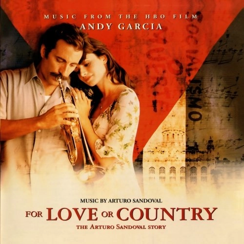 FOR LOVE OR COUNTRY-ARTURO SANDOVAL STORY / LITTLE NICKY