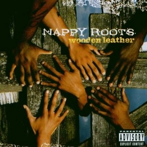 NAPPY ROOTS / WOODEN LEATHER