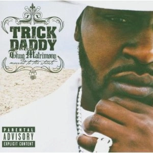 TRICK DADDY / トリック・ダディ / THUG MATRIMONY