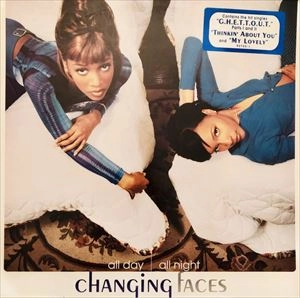 CHANGING FACES / チェンジング・フェイシス / ALL DAY, ALL NIGHT