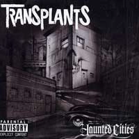 TRANSPLANTS / トランスプランツ / HAUNTED CITIES
