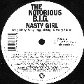 THE NOTORIOUS B.I.G. / NASTY GIRL