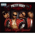 PRETTY RICKY / プリティ・リッキー / LATE NIGHT SPECIAL