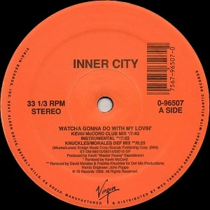 INNER CITY / インナーシティー / WATCHA GONNA DO WITH MY LOVIN'