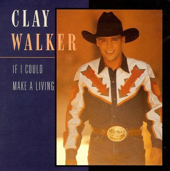 CLAY WALKER / クレイ・ウォーカー / IF I COULD MAKE A LIVING