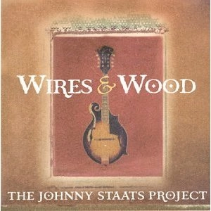 JOHNNY STAATS PROJECT / WIRES AND WOOD