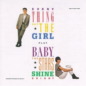 EVERYTHING BUT THE GIRL / エヴリシング・バット・ザ・ガール / BABY THE STARS SHINE BRIGHT