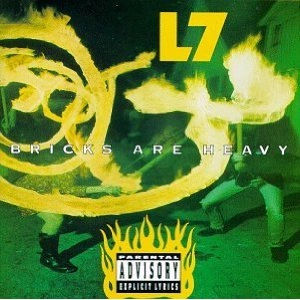 L7 / エル・セブン / BRICKS ARE HEAVY
