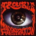 TROUBLE (from US) / トラブル / MANIC FRUSTRATION
