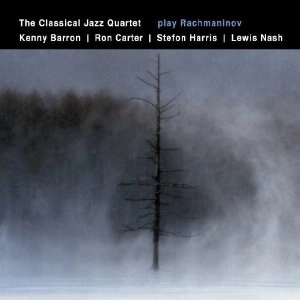 CLASSICAL JAZZ QUARTET / クラシカル・ジャズ・カルテット / PLAY RACHMANINOV