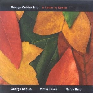 GEORGE CABLES / ジョージ・ケイブルス / LETTER TO DEXTER