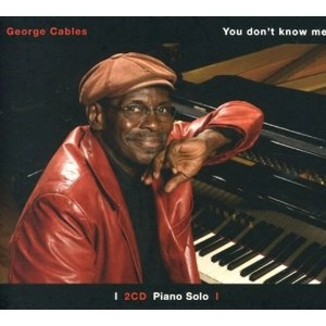 GEORGE CABLES / ジョージ・ケイブルス / YOU DON'T KNOW ME