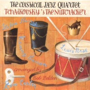CLASSICAL JAZZ QUARTET / クラシカル・ジャズ・カルテット / TCHAIKOVSKY'S THE NUTCRACKER