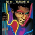 CHUCK BERRY / チャック・ベリー / HAIL! HAIL! ROCK'N'ROLL