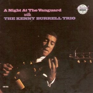 KENNY BURRELL / ケニー・バレル / NIGHT AT THE VANGUARD