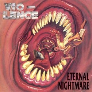 VIO-LENCE / ヴァイオレンス / ETERNAL NIGHTMARE