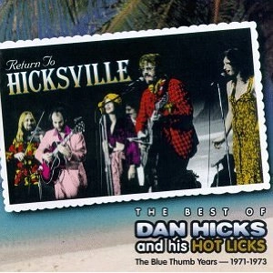 DAN HICKS & THE HOT LICKS / ダン・ヒックス&ザ・ホット・リックス / RETURN TO HICKSVILLE-BEST OF D