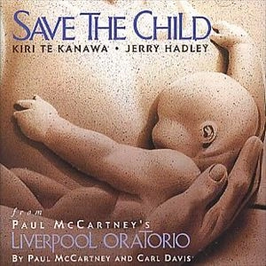 KIRI TE KANAWA, JERRI HADLEY / SAVE THE CHILD - FROM PAUL MCCARTNEY'S LIVERPOOL ORATORIO