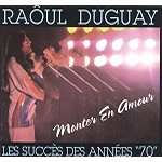 RAOUL DUGUAY / LES SUCCES DES ANNEES "70"