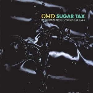 OMD (ORCHESTRAL MANOEUVRES IN THE DARK) / SUGAR TAX
