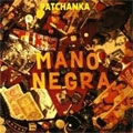 MANO NEGRA / マノ・ネグラ / PATCHANKA